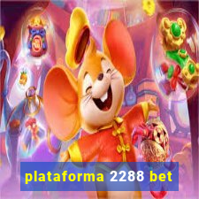 plataforma 2288 bet